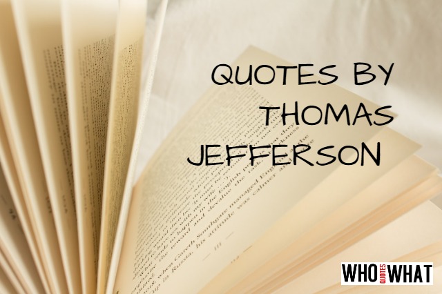 QUOTES BY THOMAS JEFFERSON 