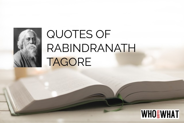 QUOTES OF RABINDRANTH TAGORE