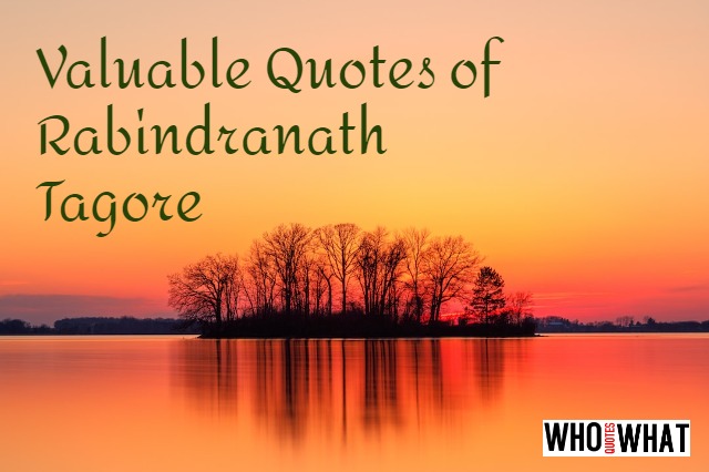 Valuable Quotes of Rabindranath Tagore