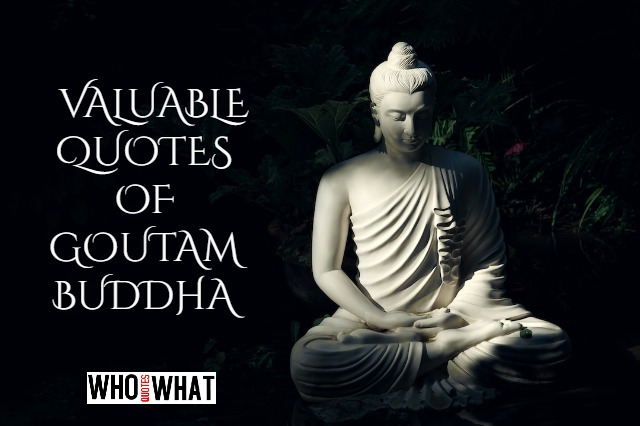 VALUABLE QUOTES OF GOUTAM BUDDHA