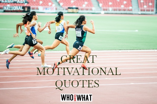 GREAT MOTIVATIONAL QUOTES