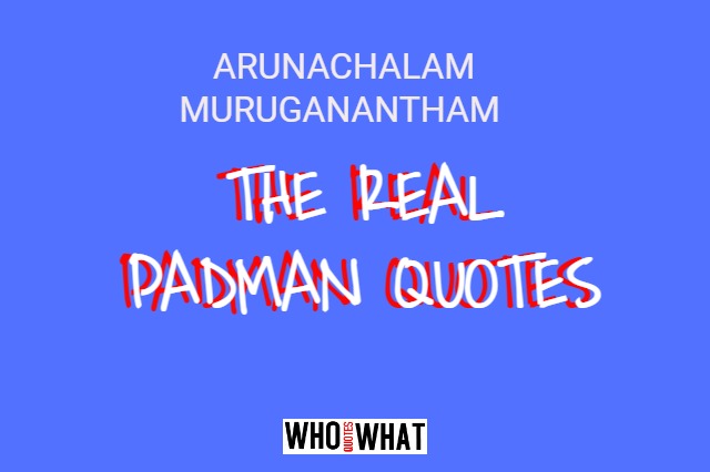 THE REAL PADMAN QUOTES