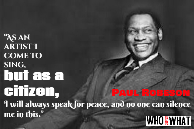 PAUL ROBESON'S GREAT QUOTES

