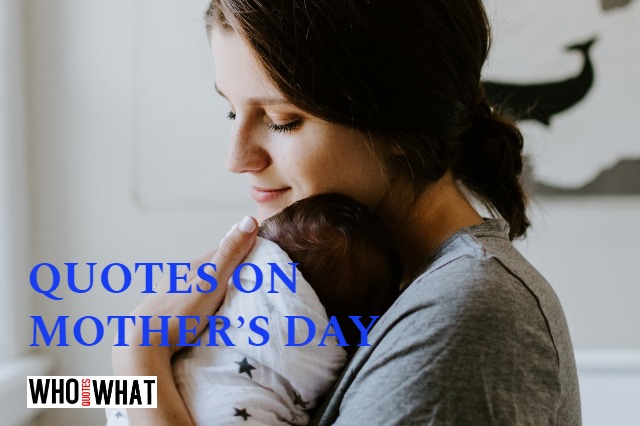 QUOTES ON MOTHER’S DAY
