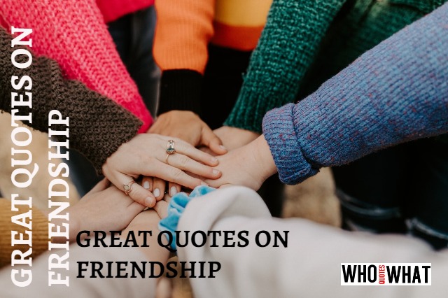 GREAT QUOTES ON  FRIENDSHIP
