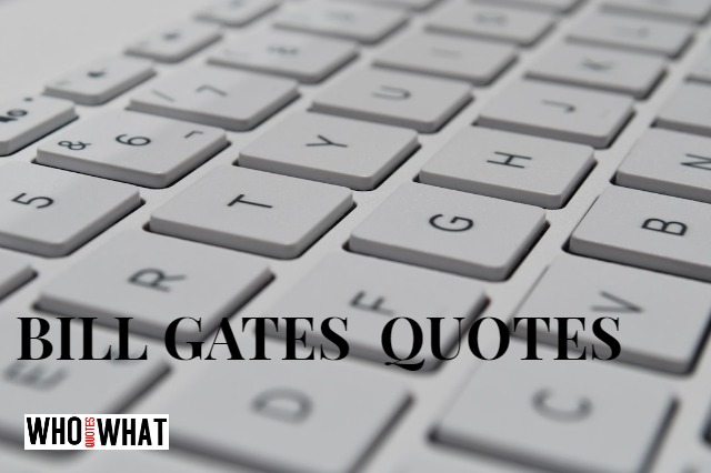BILL GATES MORE QUOTES