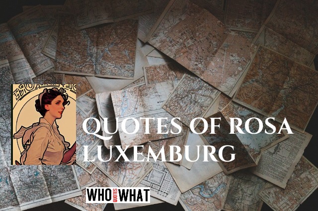 QUOTES OF ROSA LUXEMBURG