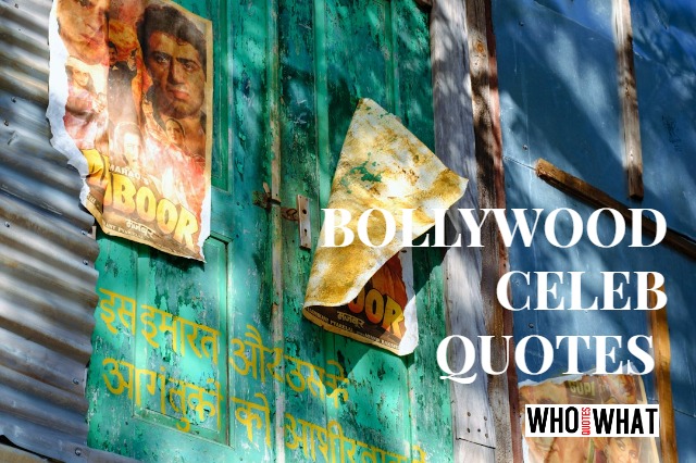 BOLLYWOOD CELEB QUOTES
