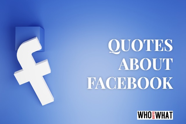 QUOTES ABOUT FACEBOOK