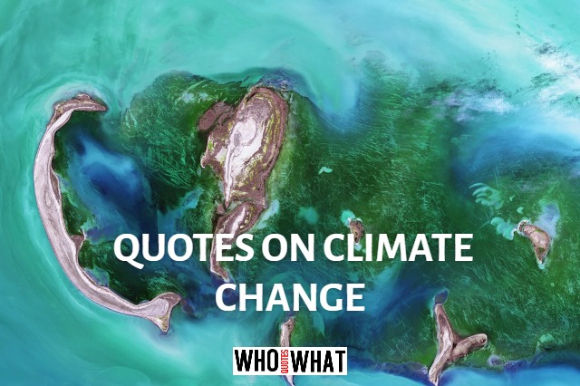 QUOTES ON CLIMATE CHANGE