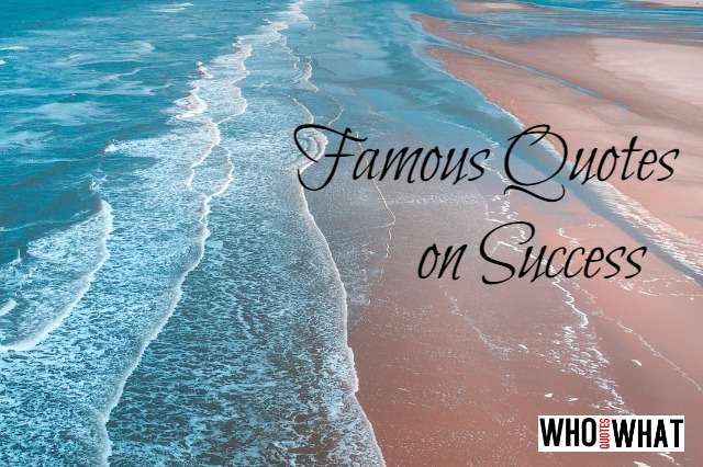FAMOUS QUOTES ON SUCCESS  