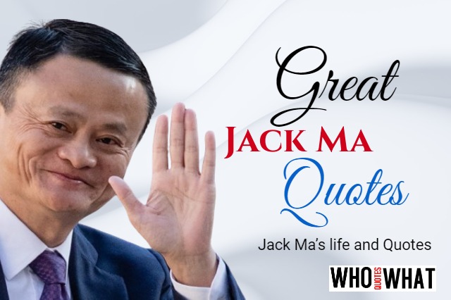 VISIONARY ENTREPRENEUR JACK MA’S LIFE AND  QUOTES