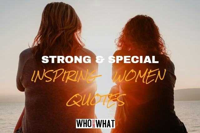 STRONG & SPECIAL INSPIRING WOMEN QUOTES