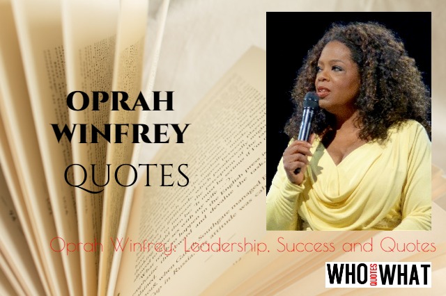 OPRAH WINFREY: LEADERSHIP, SUCCESS AND QUOTES