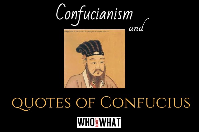 CONFUCIANISM AND  QUOTES OF CONFUCIUS