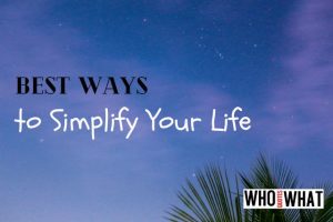 Best Ways to Simplify Your Life