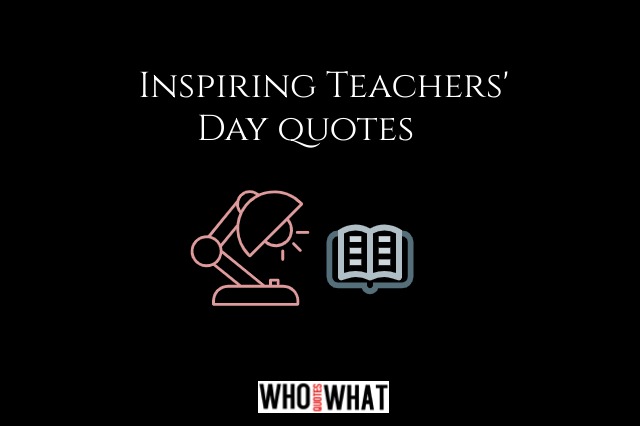 Inspiring Teachers’ Day quotes 