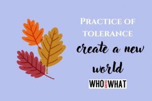 PRACTICE OF TOLERANCE, CREATE A NEW WORLD